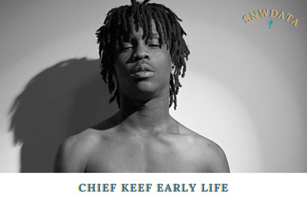 Chief Keef Early Life