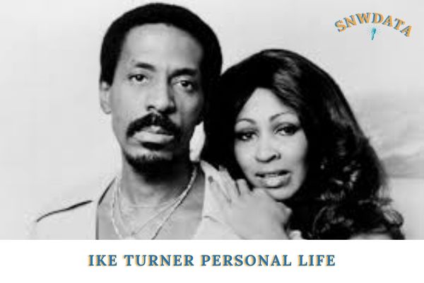 Ike Turner Personal Life