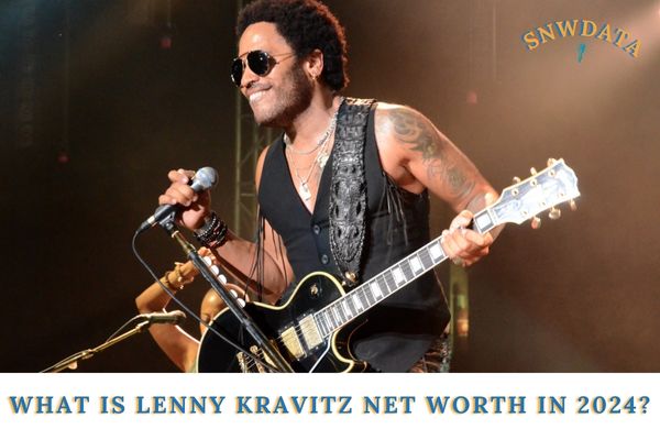 What Is Lenny Kravitz Net Worth in 2024