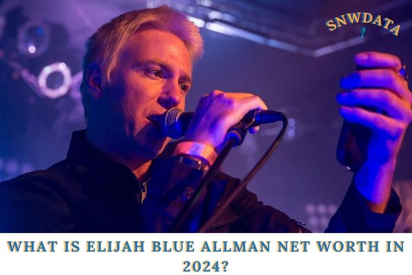 What is Elijah Blue Allman Net Worth in 2024